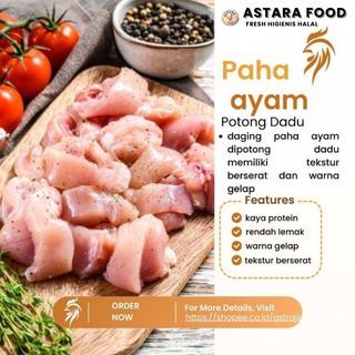 

Daging ayam paha fillet potong dadu/slice 1Kg astara food