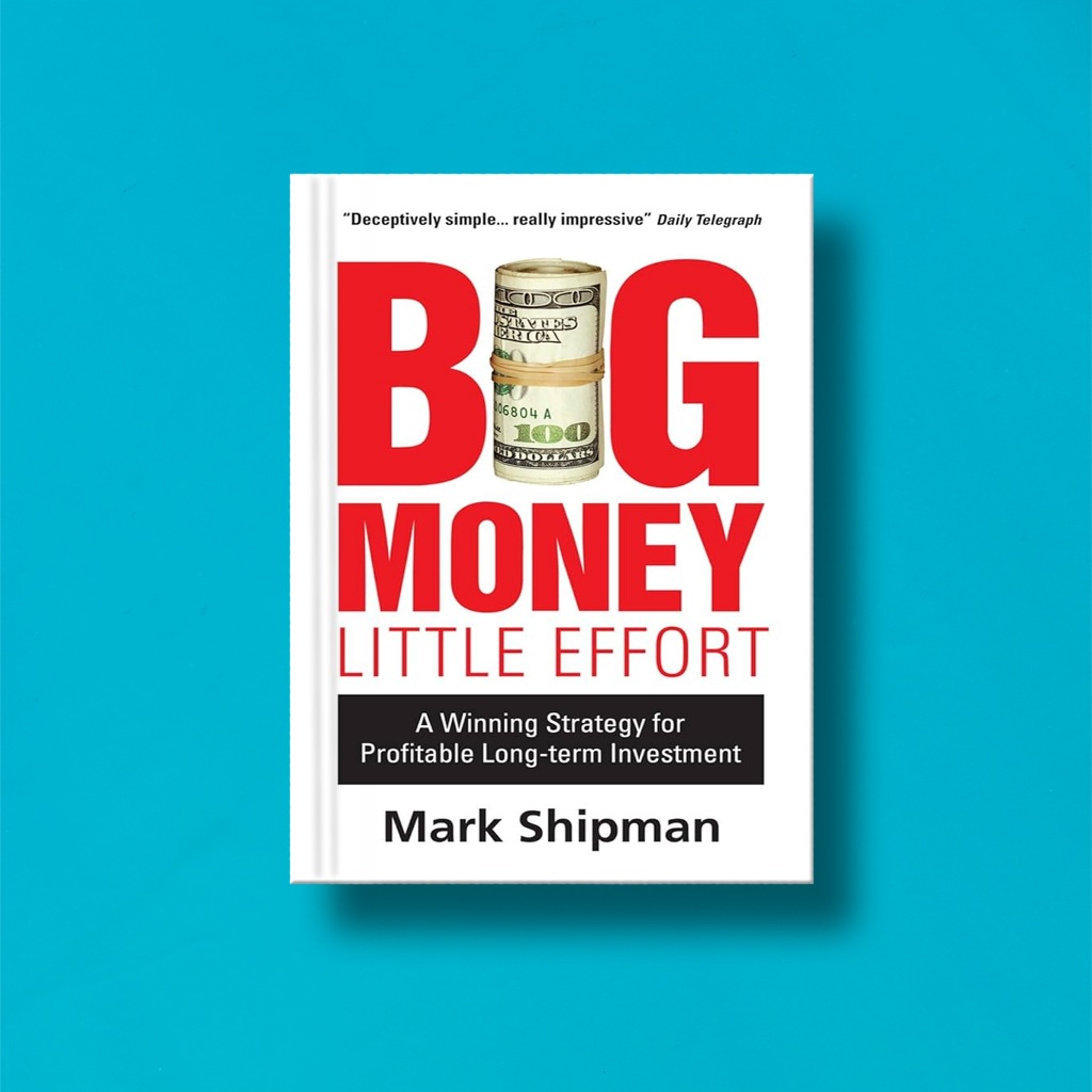 

(Eng) Big Money Little Effort: A Winning Strategy for Profitable Long Term Investment by Mark Shipman