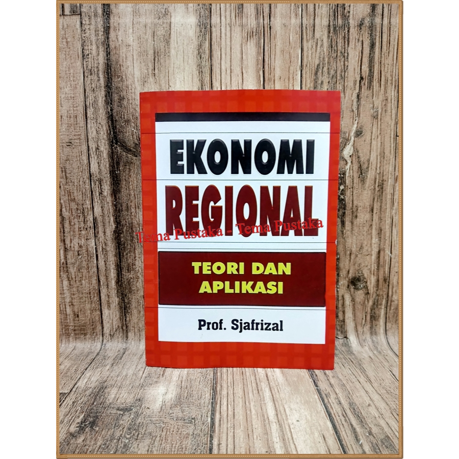 Ekonomi Regional Teori Dan Aplikasi - Sjafrizal