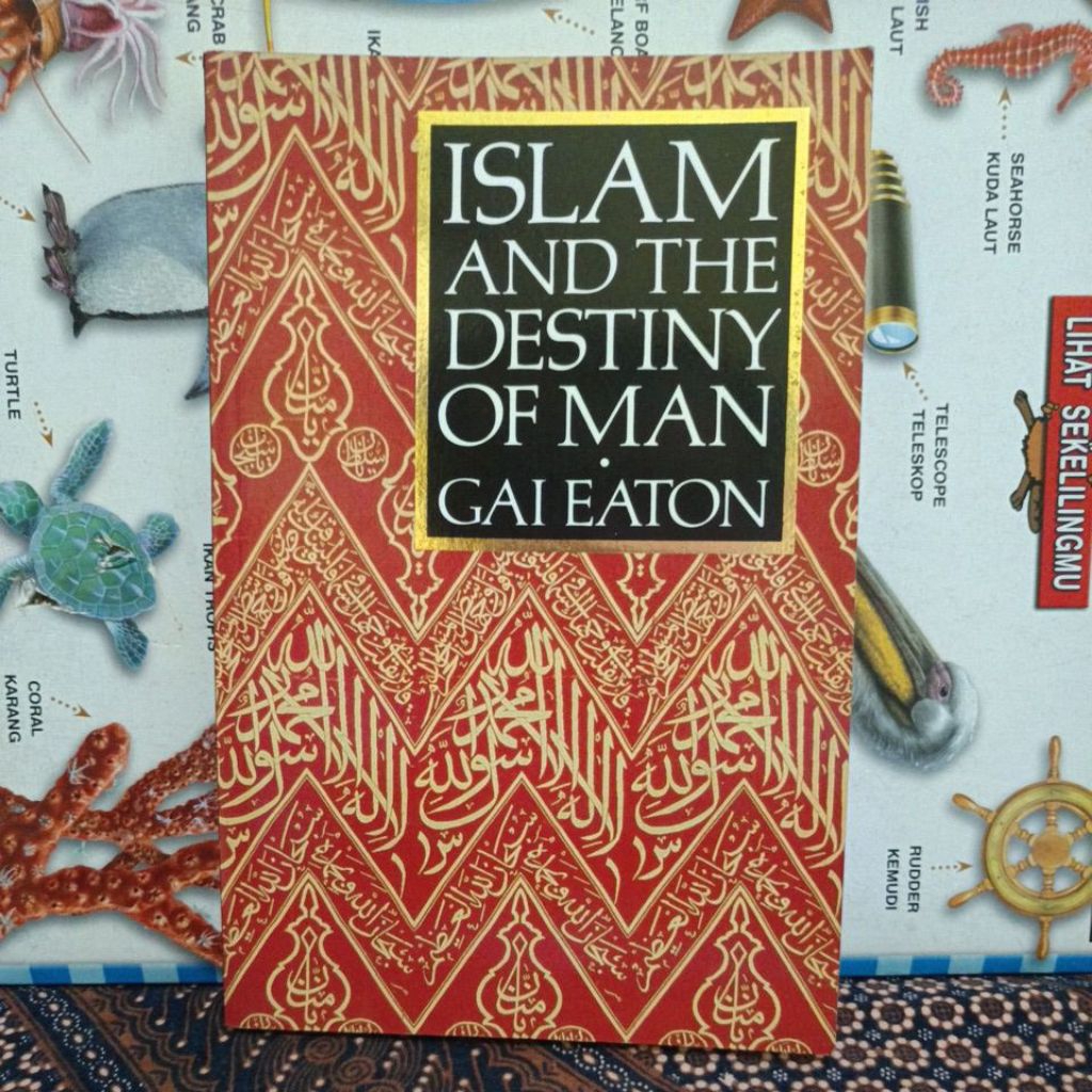 Islam and the destiny of man by gai eaton