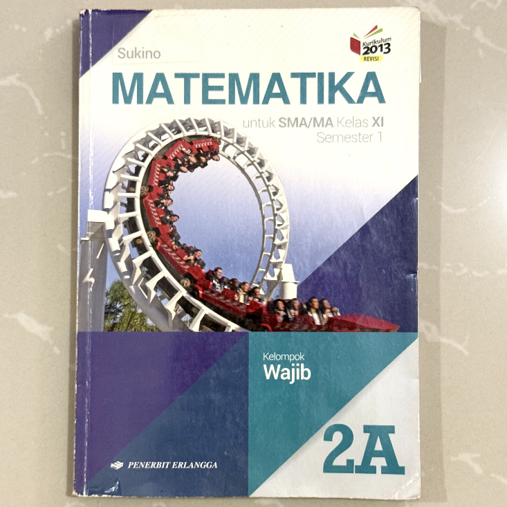 

BUKU MATEMATIKA UNTUK SMA KELAS 11 SEMESTER 1 KURIKULUM 2013 REVISI PENERBIT ERLANGGA KELOMPOK WAJIB 2A