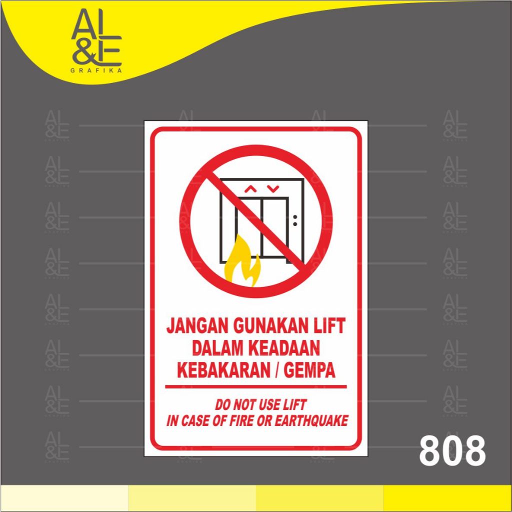 

808 - Stiker Jangan Gunakan Lift Dalam Keadaan Kebakaran/Gempa Bumi, Sticker Vinyl, Premium dan Tahan Air