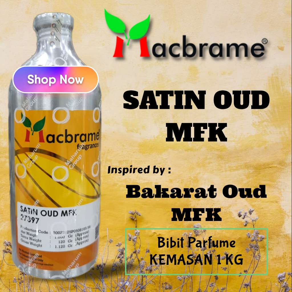 Macbrame - SATIN OUD MFK | Bibit parfume murni segel pabrik kemasan 500 ML/1 KG - Bakarat Oud
