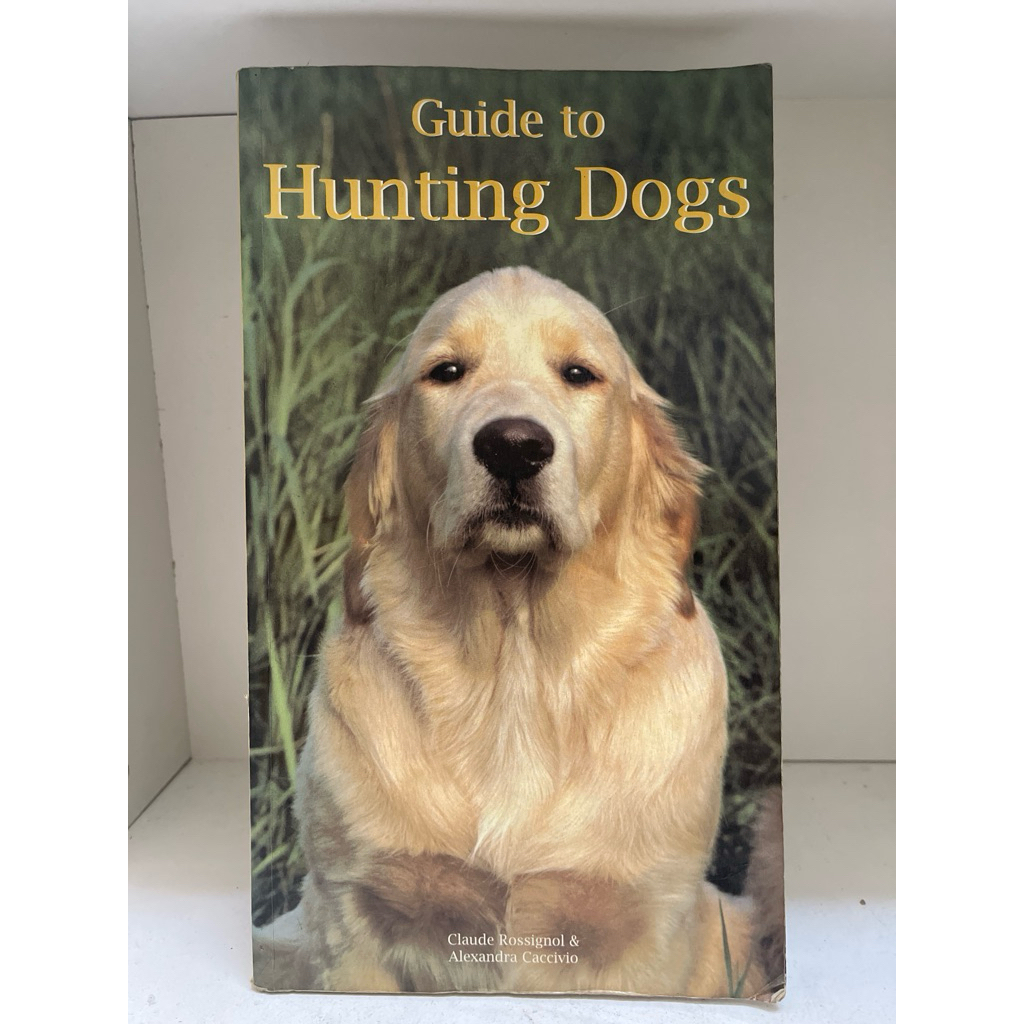 BUKU GUIDE TO HUNTING DOGS CLAUDE ROSSIGNOL AND ALEXANDRA CACCIVIO