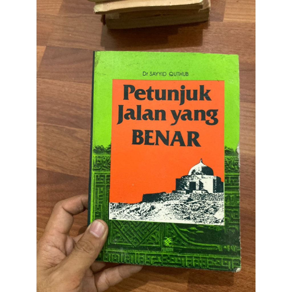Buku Petunjuk Jalan yang BENAR oleh Dr SAYYID QUTHUB