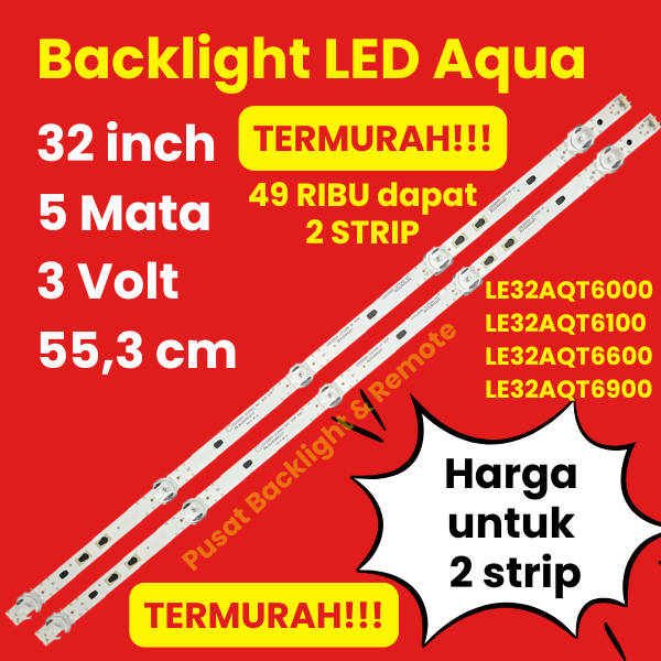 BACKLIGHT LED TV AQUA 32 INCH 5 MATA 3 VOLT LE32AQT6000 LE32AQT6100 LE32AQT6600 LE32AQT6900 32AQT600