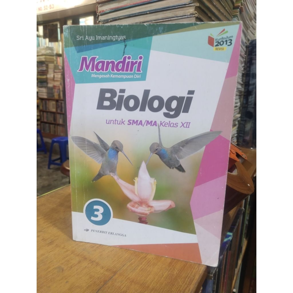 BUKU MANDIRI BIOLOGI UNTUK SMA/MA KELAS 12 KURIKULUM 2013 - ERLANGGA
