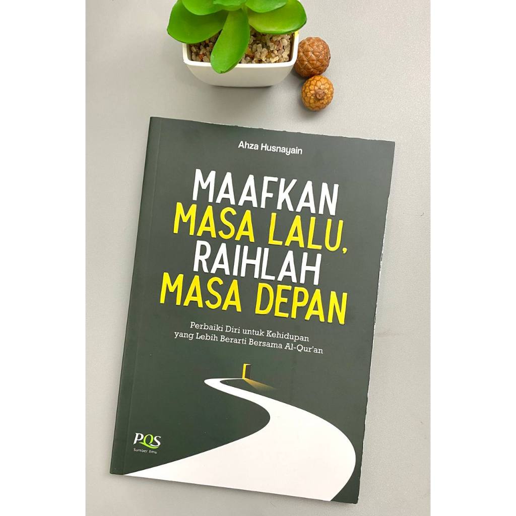 Maafkan Masa Lalu Raihlah Masa Depan