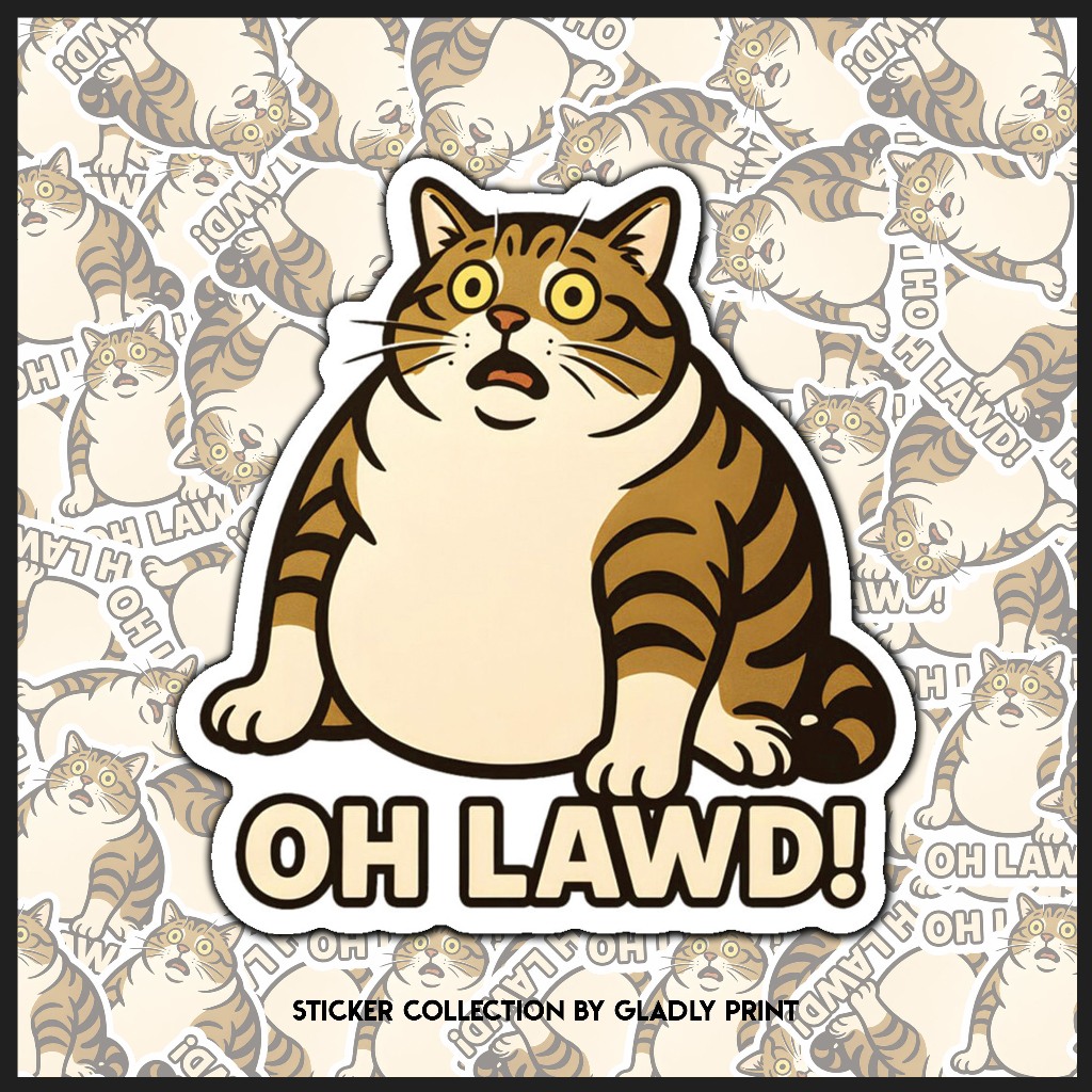 

OH LAWD || STIKER KUCING || STICKER VINYL || STICKER COLLECTION