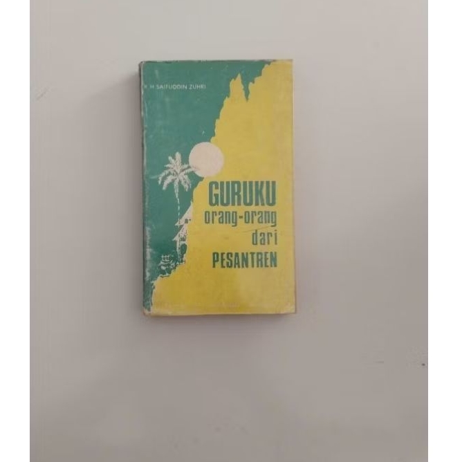 Saifuddin Zuhri Guruku Orang-Orang dari Pesantren