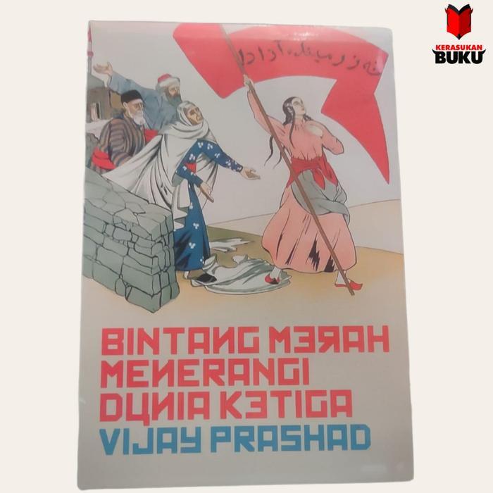 Bintang Merah Menerangi Dunia Ketiga | Vijay Prashad