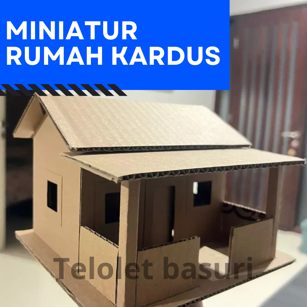 Miniatur Rumah dari kardus prakarya