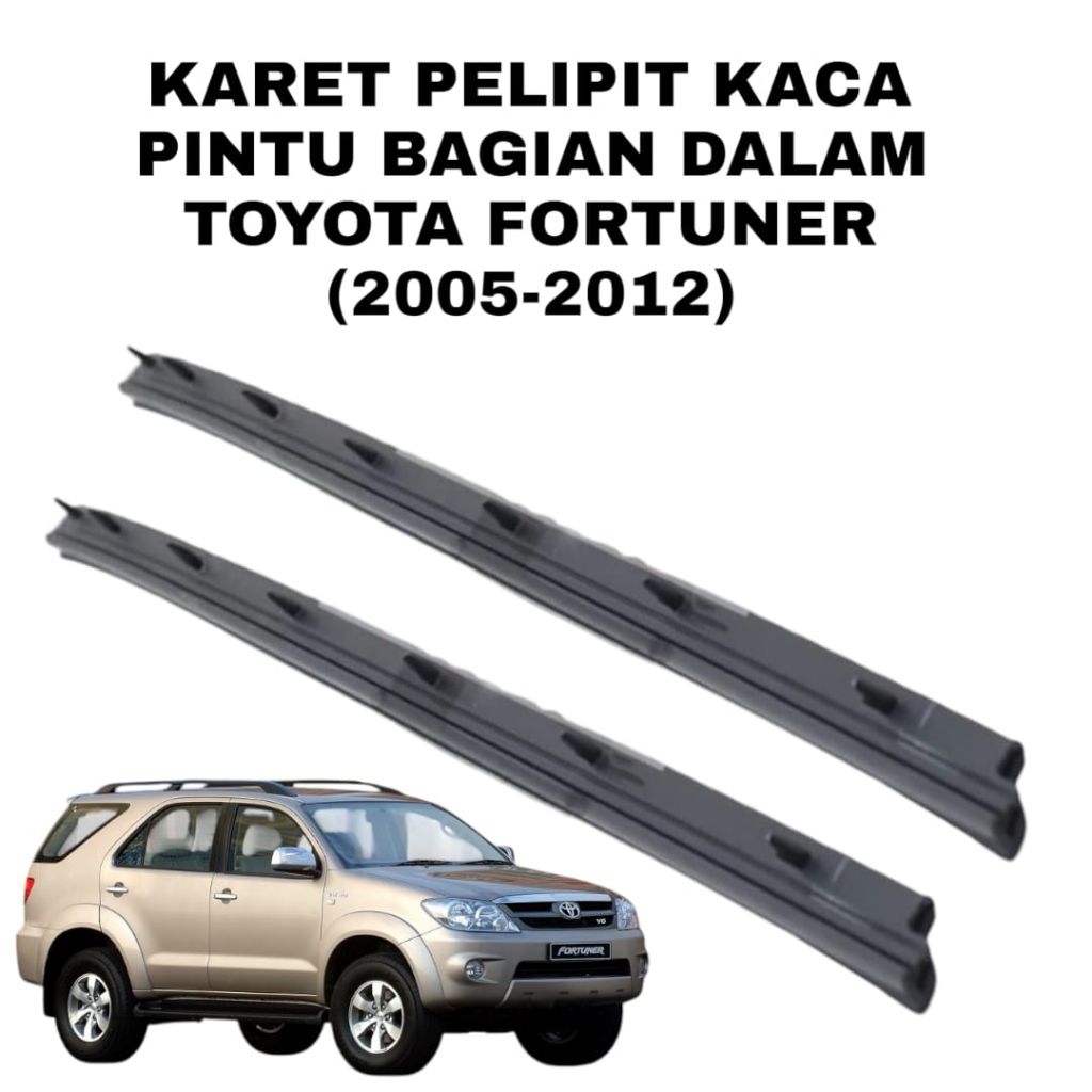 karet pelipit kaca pintu bagian dalam toyota fortuner 2005-2012