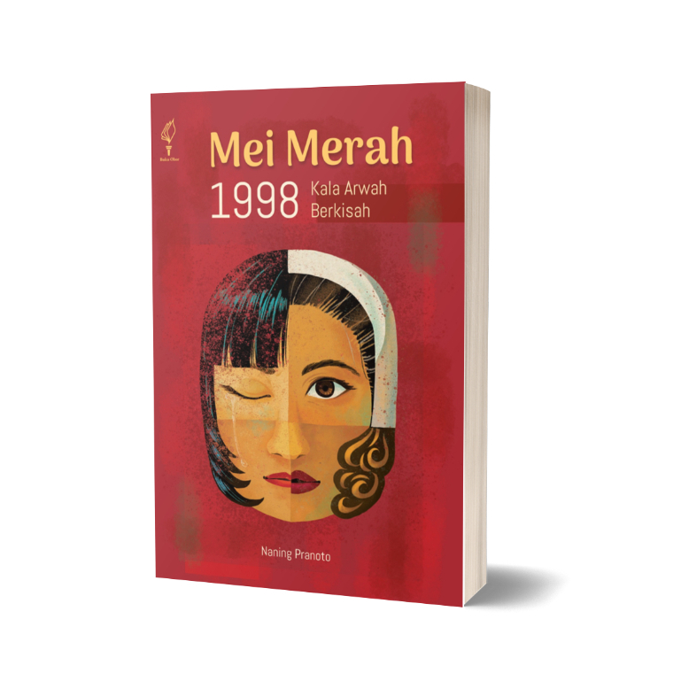 Mei Merah 1998 (Kala Arwah Berkisah) - Naning Pranoto
