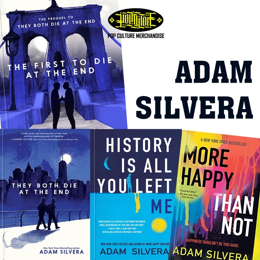 (ENGLISH) ADAM SILVERA: THE FIRST TO DIE AT THE END, THEY BOTH DIE, MORE HAPPY, HISTORY IS ALL YOU L