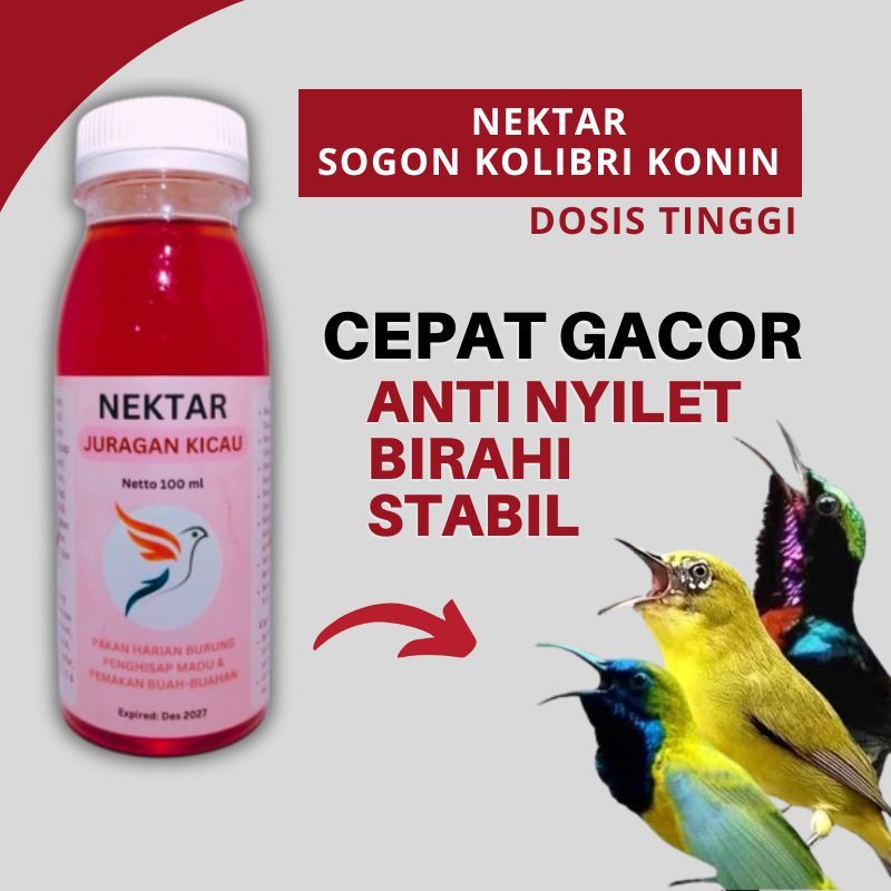 Nektar Juragan Kicau 100ml Untuk Sogon Konin Kolibri Pleci Biar Cepat Gacor