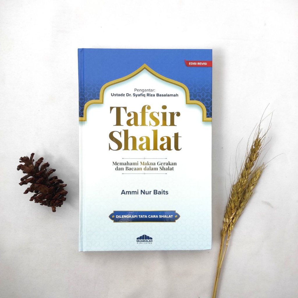 Tafsir Shalat Tafsir Sholat Ustadz Ammi Nur Baits Cetakan Baru