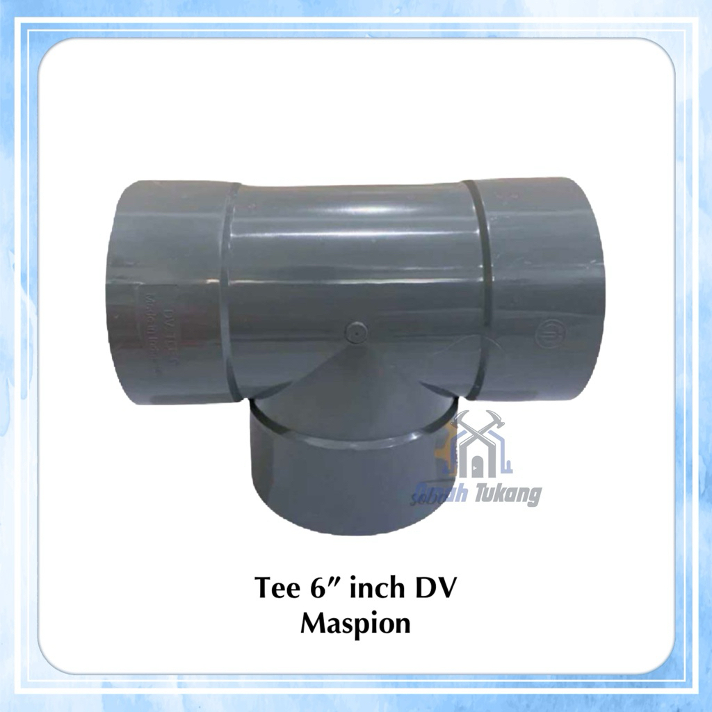 Tee 6” inch MASPION DV / T 6 dim / Tee PVC 6” inch