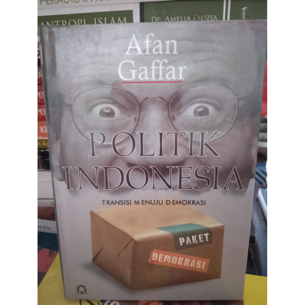 POLITIK INDONESIA TRANSISI MENUJU DEMOKRASI OLEH AFAN GAFFAR