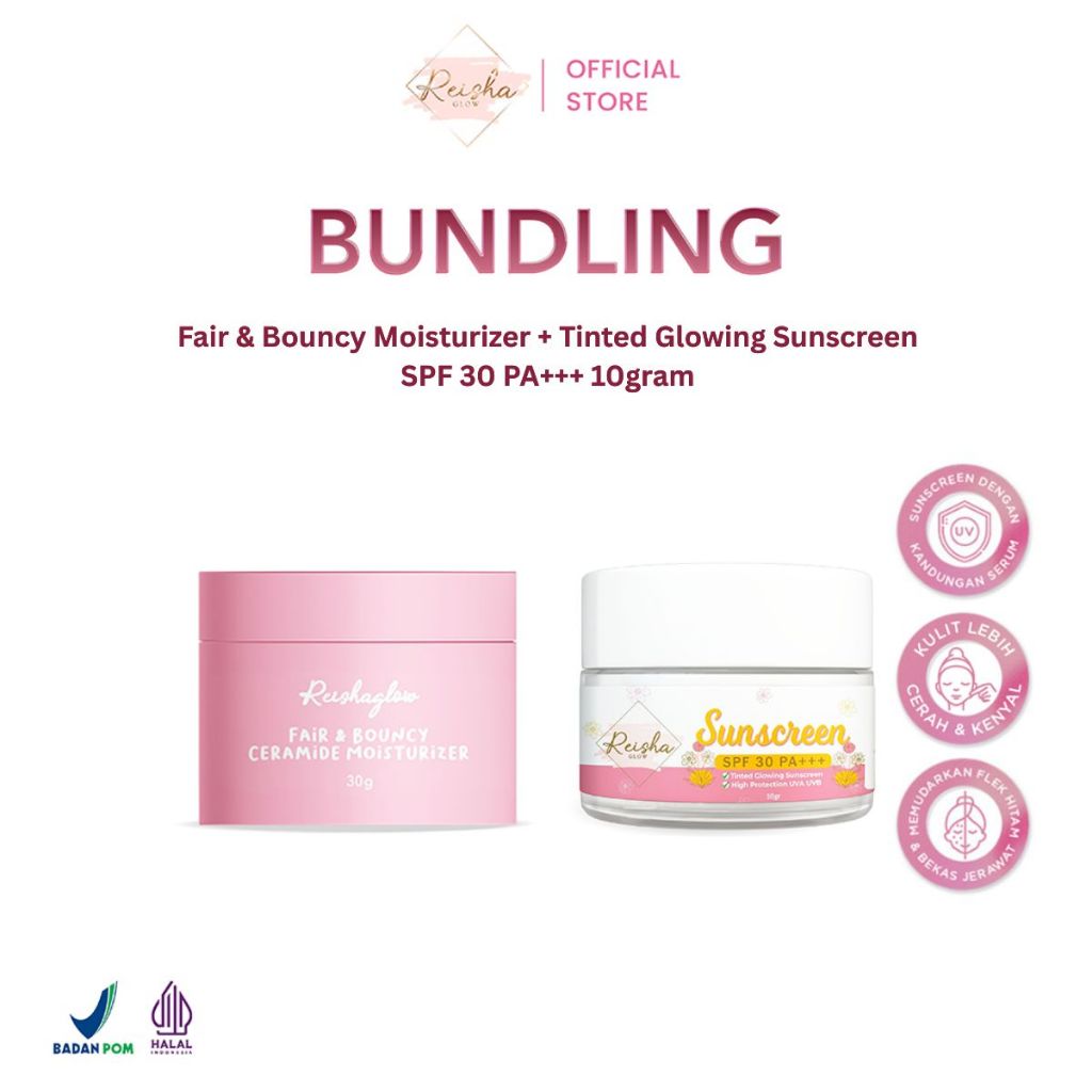 Paket Glowing Basic | Reisha Glow Fair & Bouncy Ceramide Moisturizer | Reisha Glow Tinted Sunscreen 