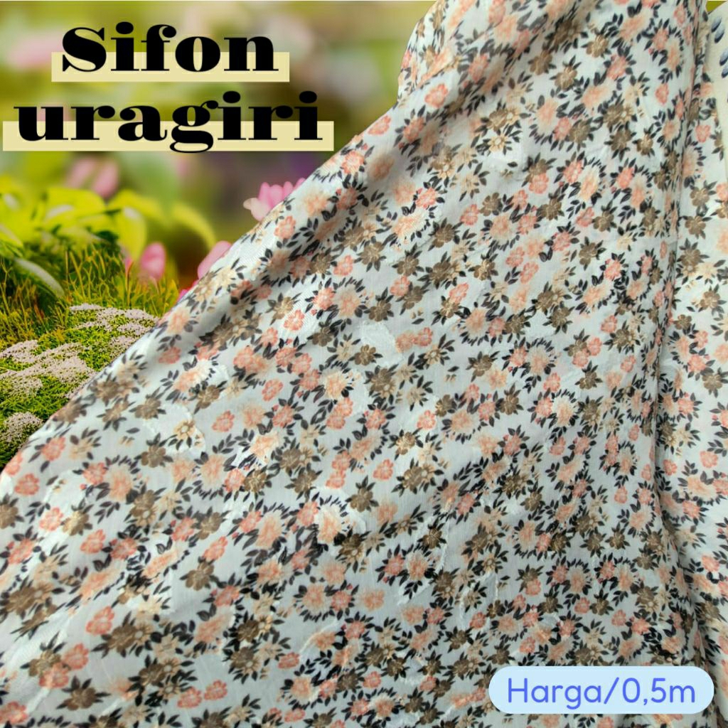 KAIN SIFON URAGIRI PREMIUM MOTIF BUNGA - KAIN SIFON RUBIAH MOTIF BUNGA  - KAIN  SIFON MOTIF BUNGA HA