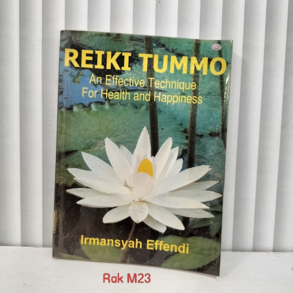 Buku REIKI TUMMO / AN EFFECTIVE TECHNIQUES FOR HEALTH AND HAPPINESS / IRMANSYAH EFFENDI