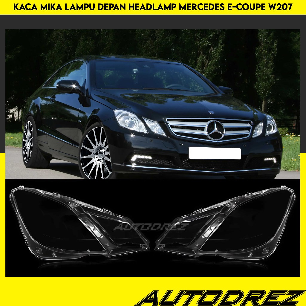 Kaca Mika Lampu Depan Headlamp Mercy Mercedes E-Coupe W207 E200 E250 2009 - 2013
