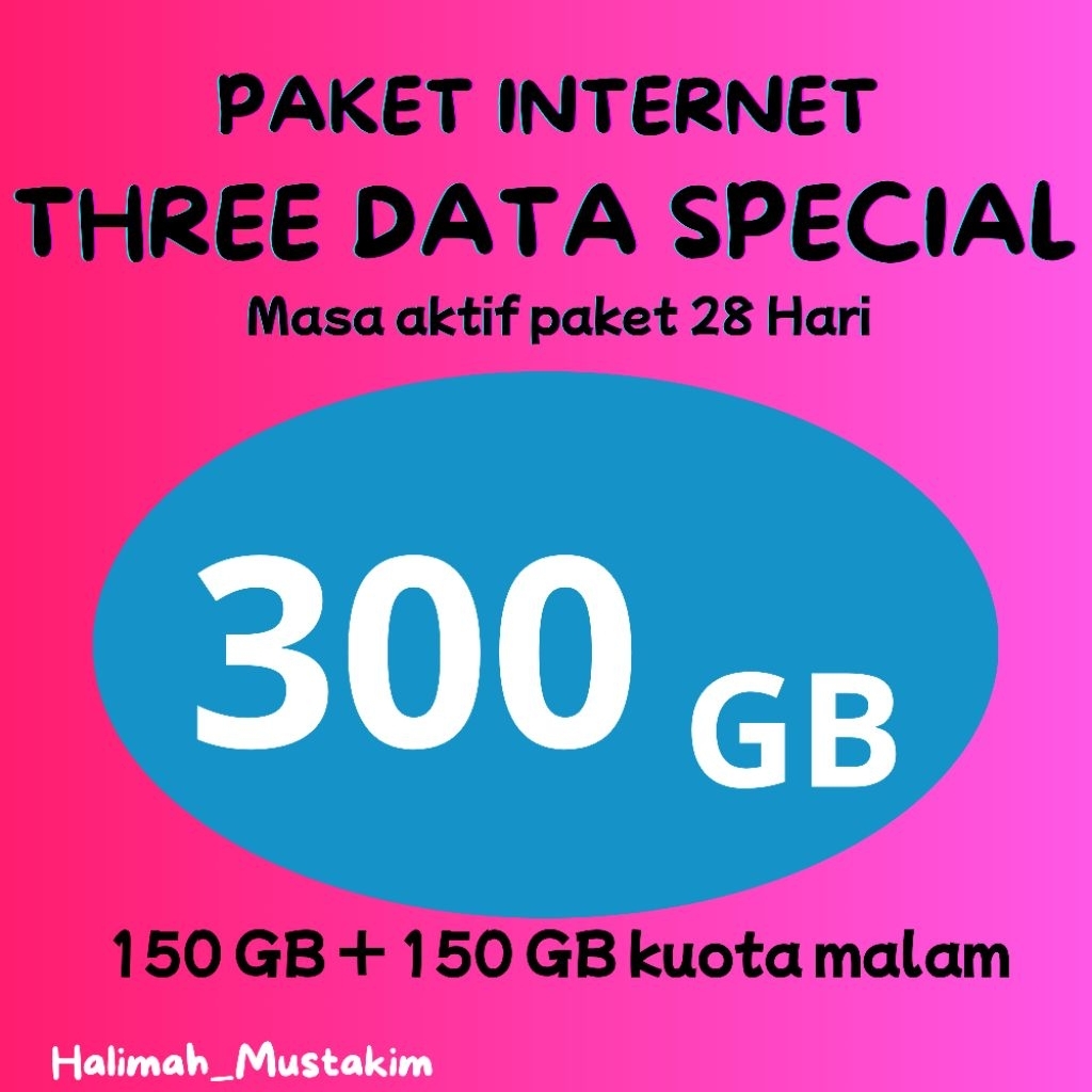Paket Internet / Kuota Three | Tri | 3 murah 300 GB ( 150 GB kuota Nasional + 150 GB kuota malam ) u