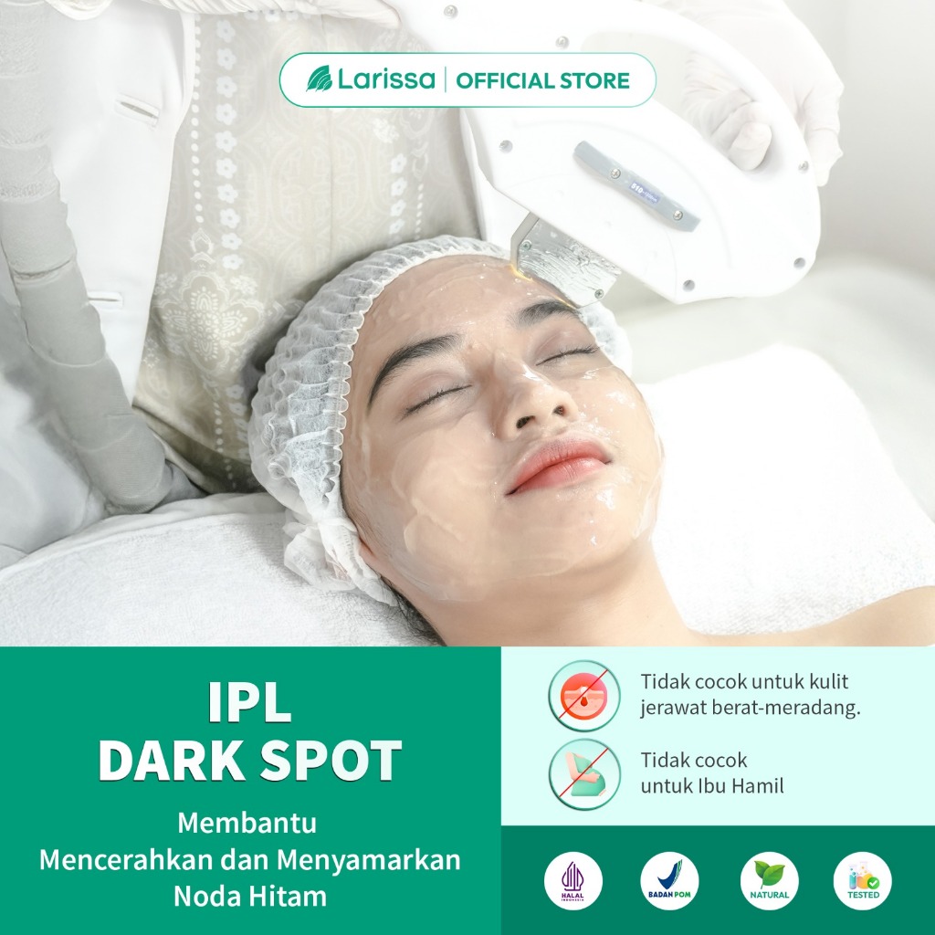 IPL Dark Spot Treatment Perawatan Wajah Larissa Aesthetic Center TRMT