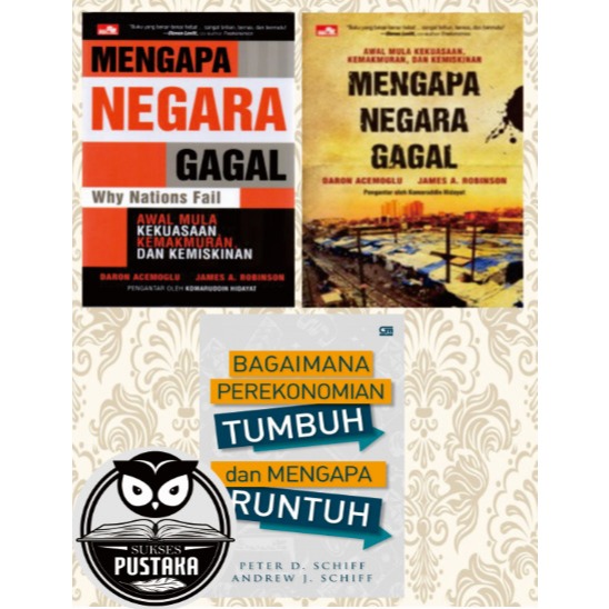 MENGAPA NEGARA GAGAL (WHY NATIONS FAIL) + BAGAIMANA PEREKONOMIAN TUMBUH DAN MENGAPA RUNTUH