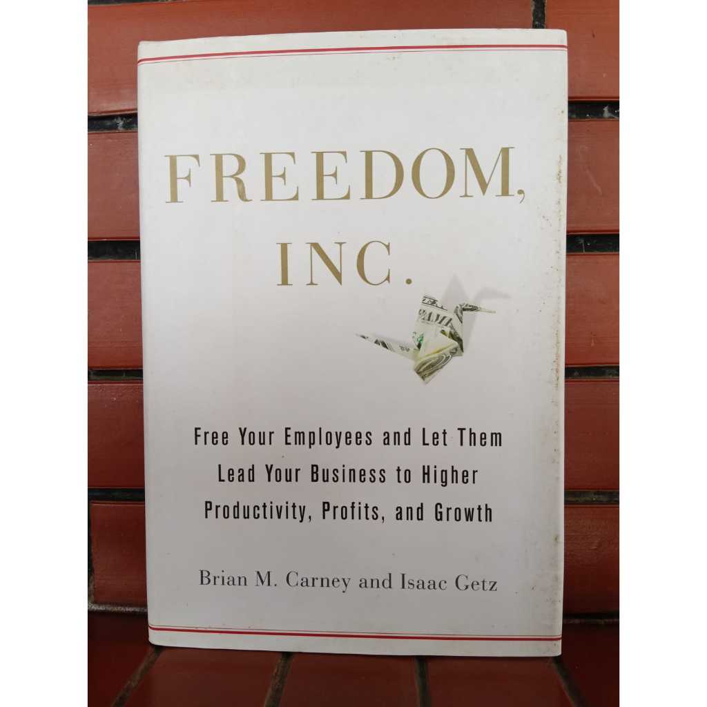 Freedom Inc Brian M. Carney & Isaac Getz (HC) Buku Bisnis dan Management Bahasa Inggris Preloved