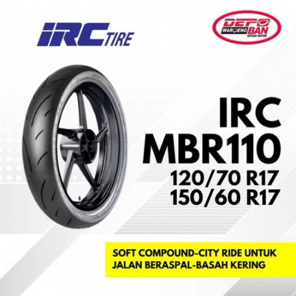 BAN TUBLESS MERK IRC TYPE MBR110 UKURAN 120/70 R17 & 150/60 R17 ORIGINAL!! NEW!!