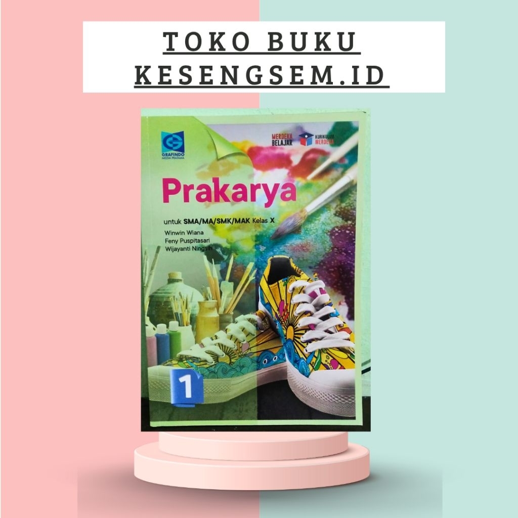Buku Prakarya Kelas 10 SMA/MA/SMK/MAK Kurikulum Merdeka - Grafindo