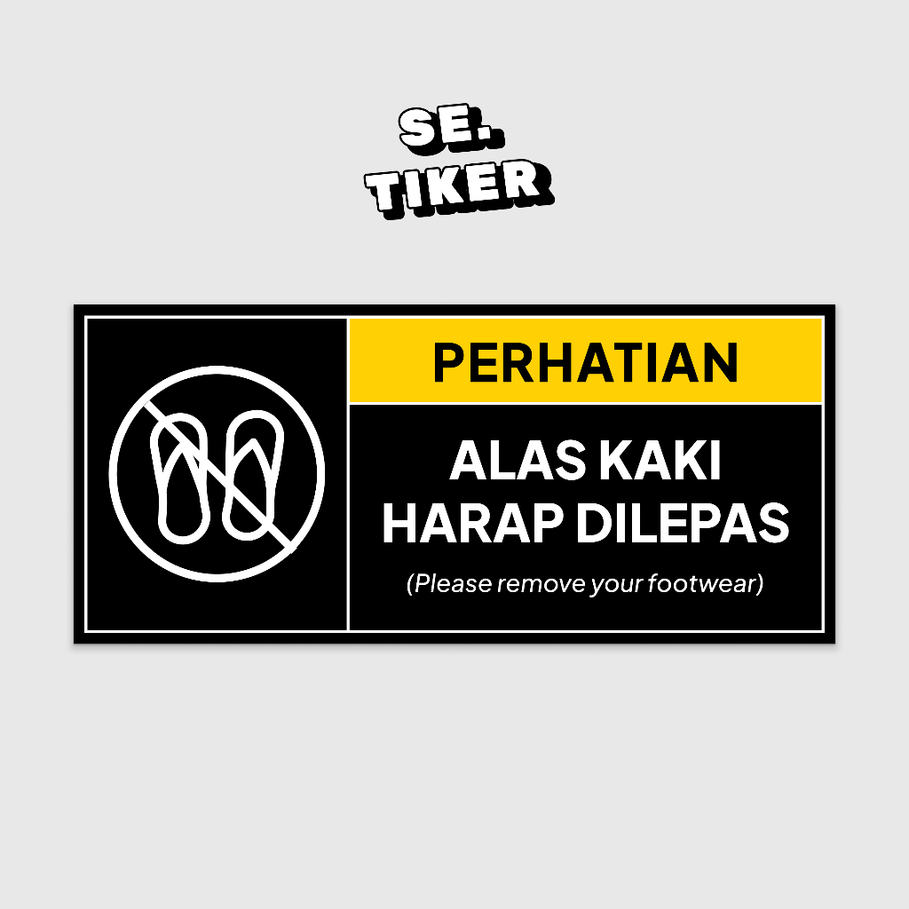 

Stiker Perhatian Alas Kaki Harap Dilepas - Sticker Alas Kaki Harap Dilepas - Vinyl Waterproof