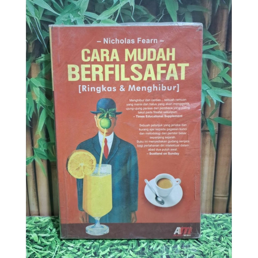 Cara Mudah Berfilsafat ( Ringkas & Menghibur)-Nicholas Fearn-