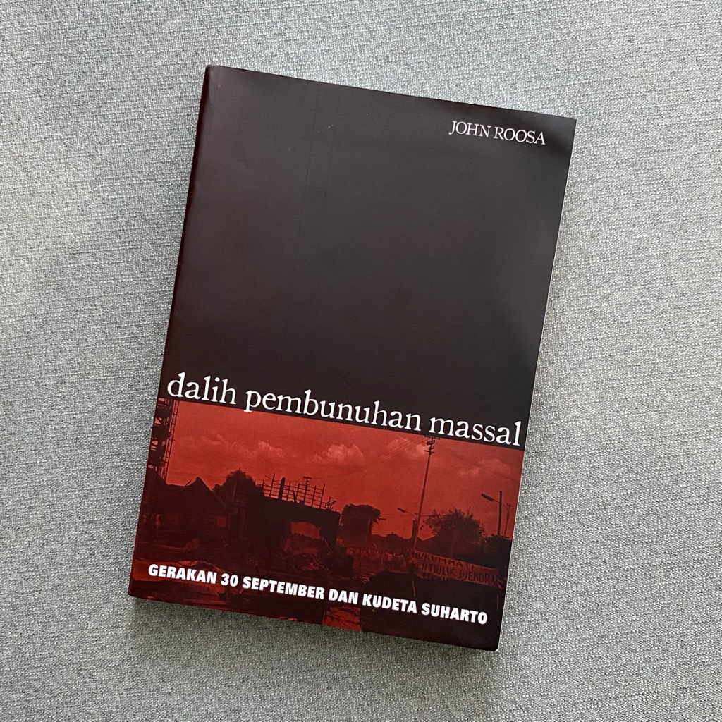 Dalih Pembunuhan Massal - John Roosa