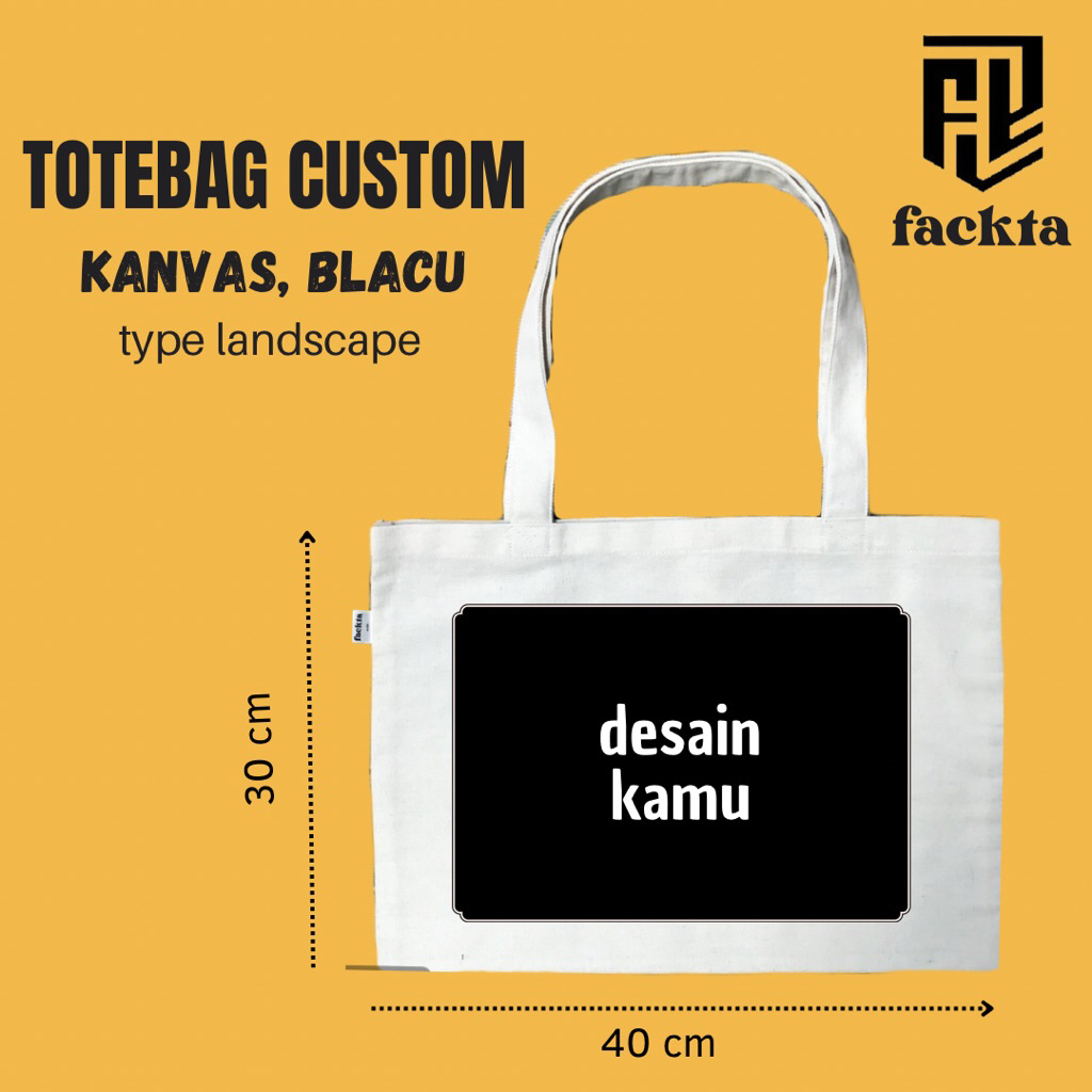 FACKTA Totebag Custom bahan Kanvas dan Blacu Premium type Landscape bisa satuan | tote bag custom | 