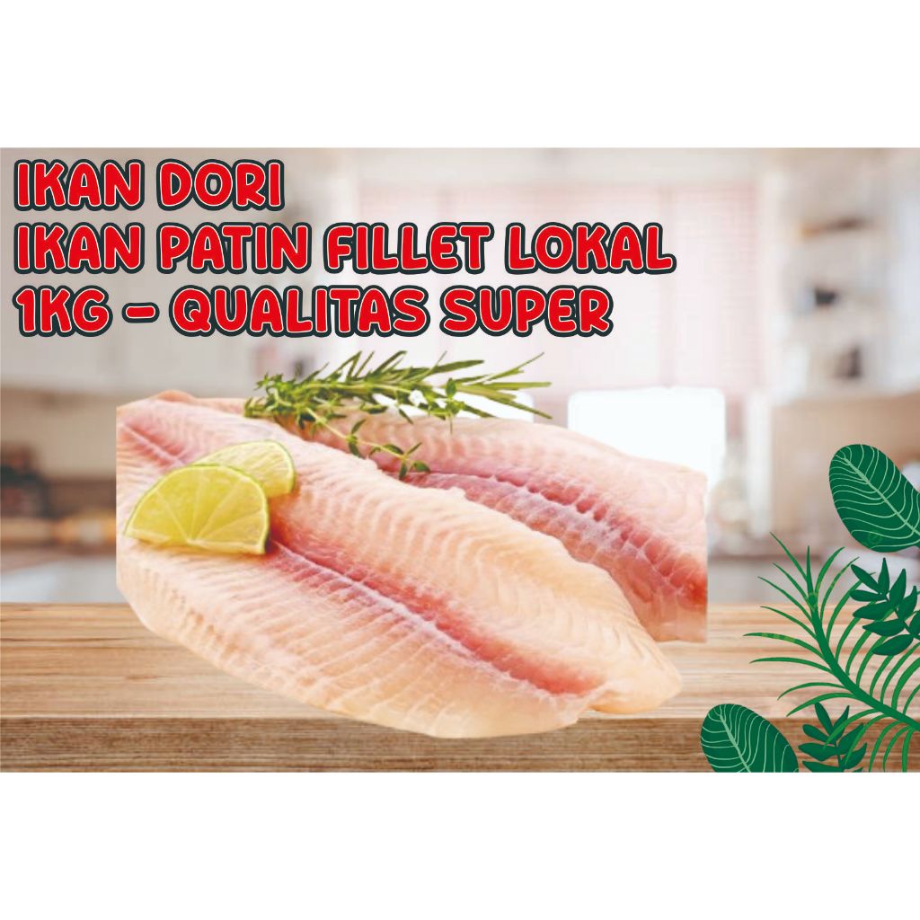 

Ikan Dori / Ikan Patin Fillet Lokal @ 1kg - Qualitas Super