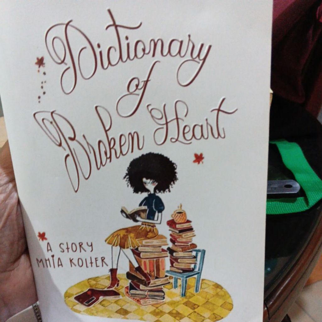 Novel Koleksi Pribadi :Dictionary Of Broken Heart by Mhia Kolter (Wattpad Story)