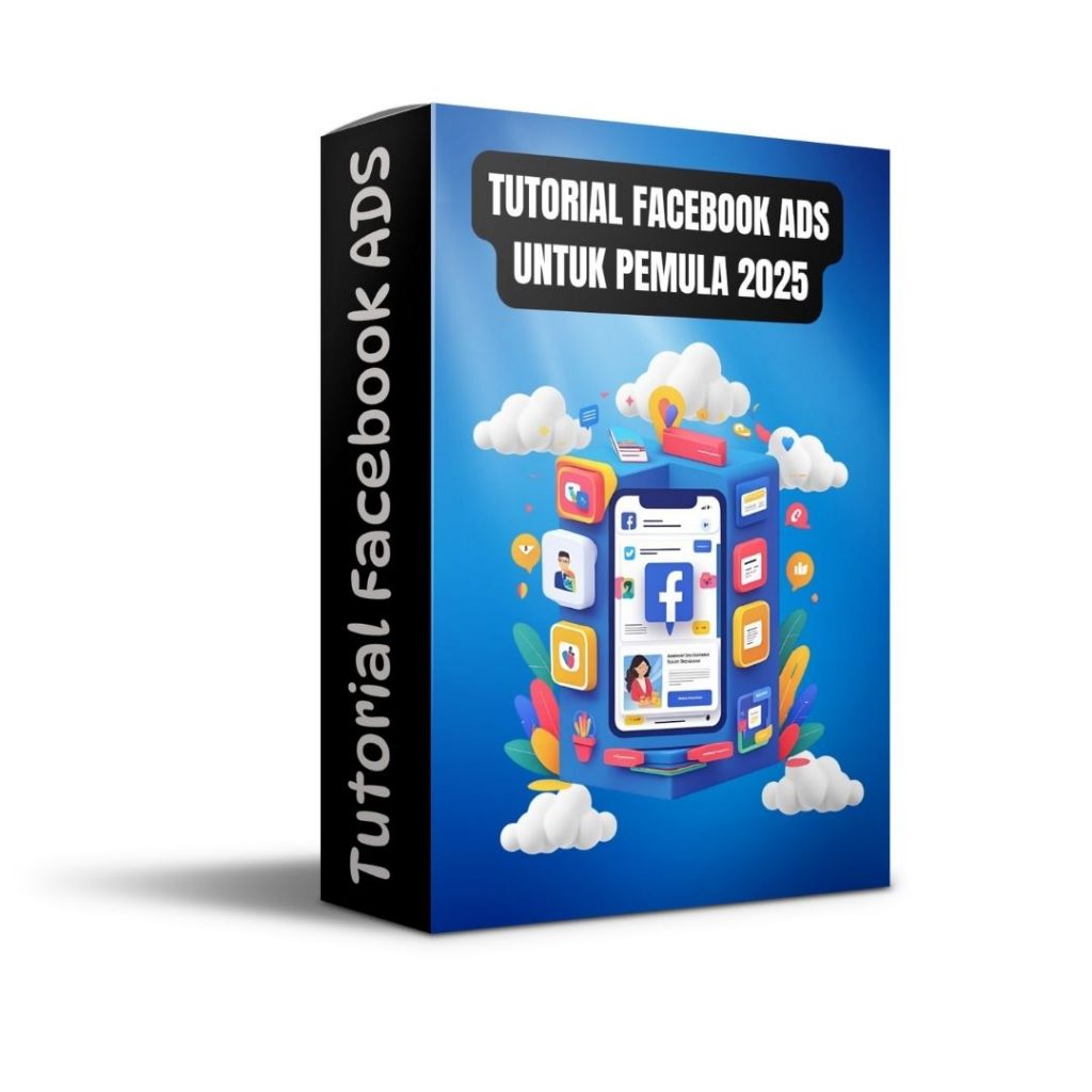 Panduan Lengkap FB Ads 2025 Dari Nol Sampai Jualan Laris