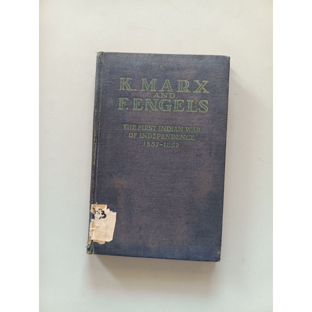 K MARX AND F ENGELS THE FIRST INDIAN WAR OF INDEPENDENCE 1857-1859
