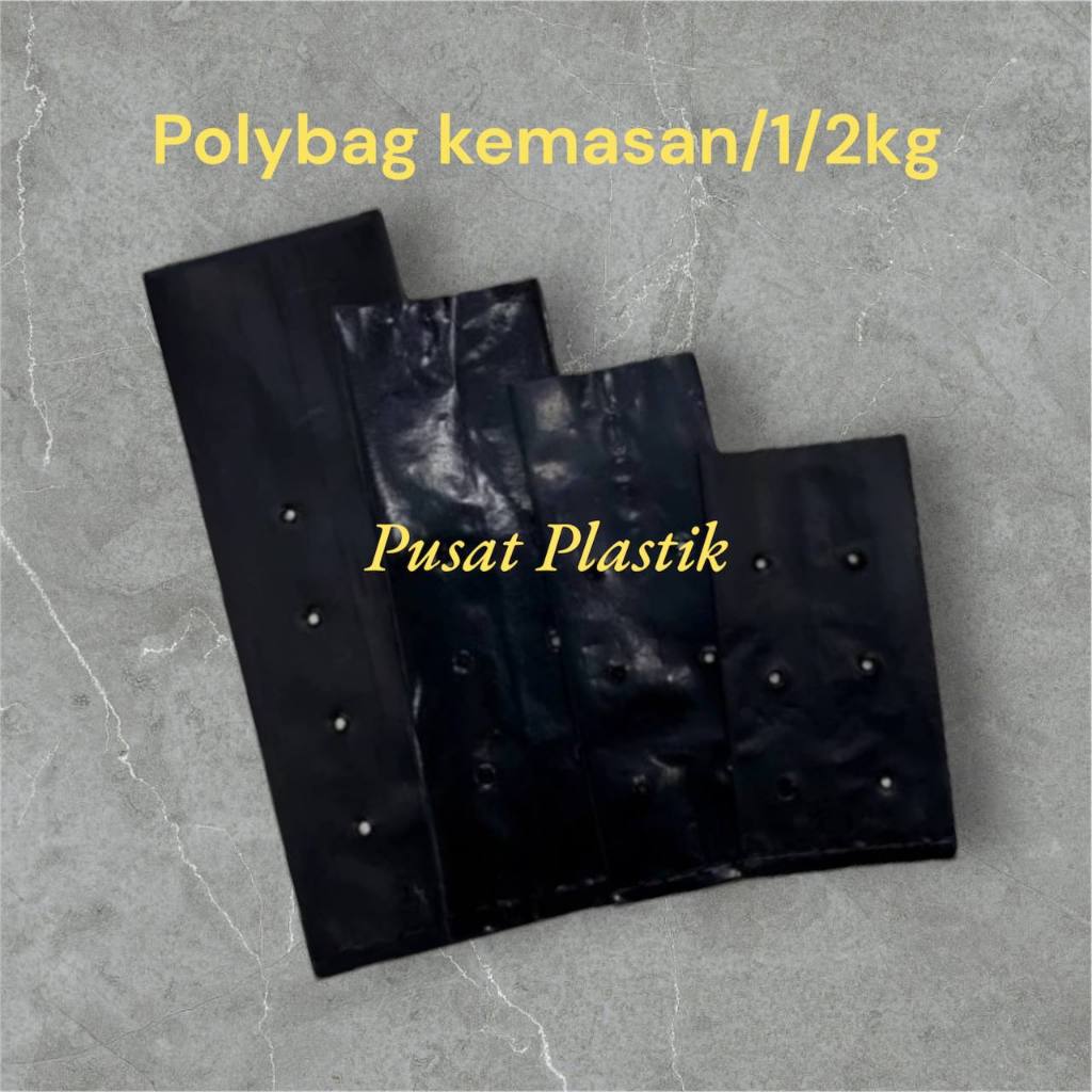 Polybag Tanaman  Ukuran 10x15, 12x17, 15x21, 18x25, 20x20,sampai ukuran  50x60 Berat 1/2 Kg