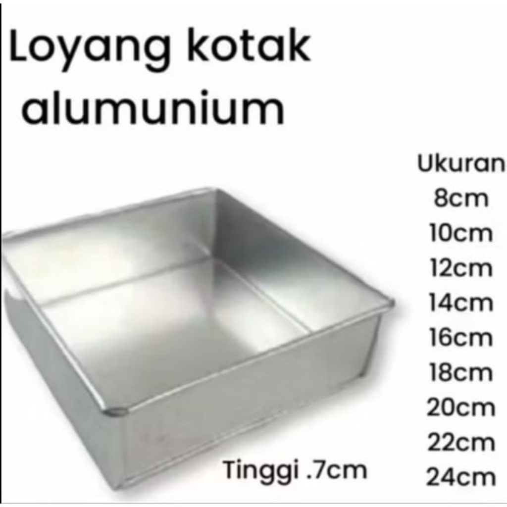 Loyang kotak ukuran 8x8x7cm || 10x10x7cm || 12x12x7cm || 14x14x7cm || 16x16x7cm || 18x18x7cm || 20x2