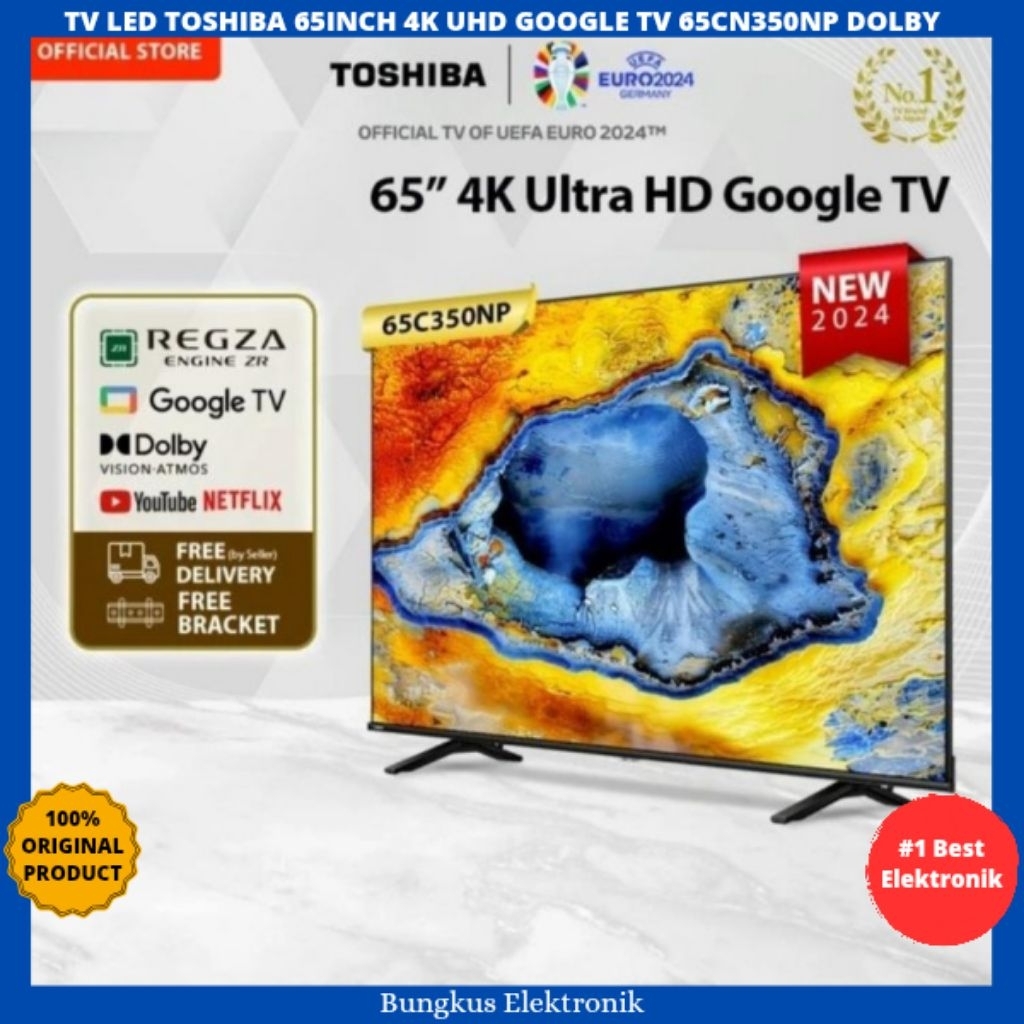 TV LED TOSHIBA 65INCH 4K UHD GOOGLE TV 65CN350NP DOLBY TV TOSHIBA 65INCH