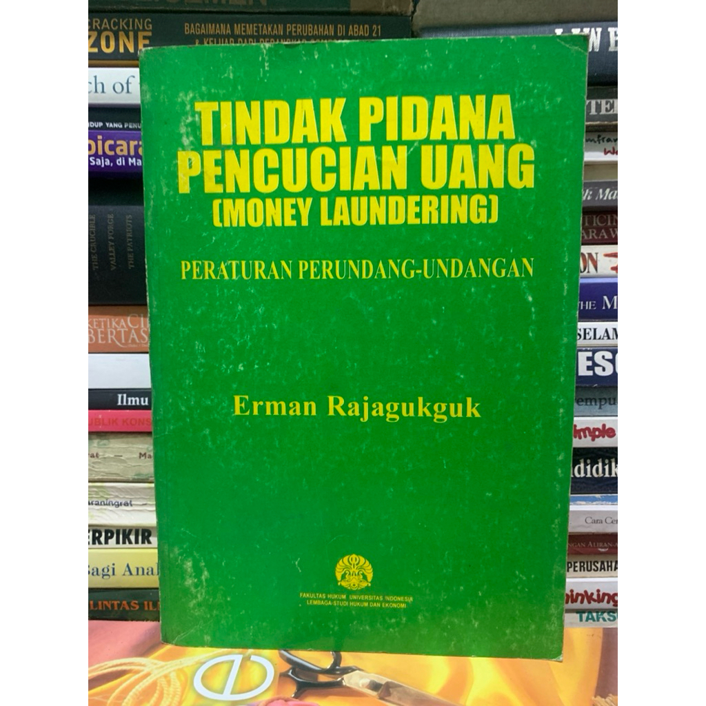 Tindak pidana pencucian uang peraturan perundang undangan by Erman rajagukguk ASLI ORIGINAL