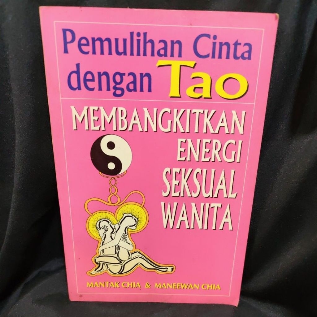 Buku Original Pemulihan Cinta dengan Tao Membangkitkan Energi Seksual Wanita by Mantak Chia Meneewan