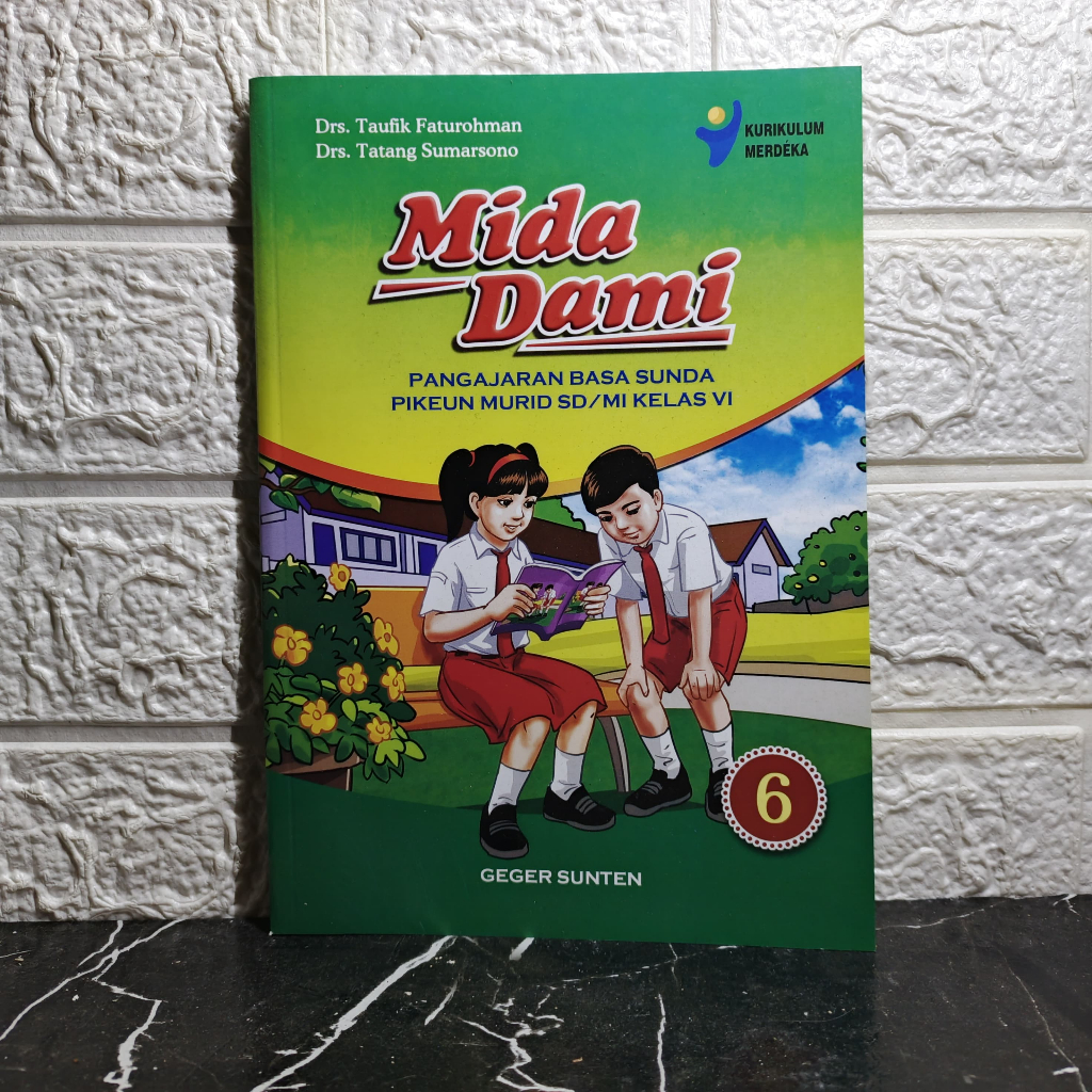 BUKU MIDA DAMI BAHASA SUNDA KURIKULUM MERDEKA KELAS 6 SD - GEGER SUNTEN / Buku Bahasa Sunda Kelas 6