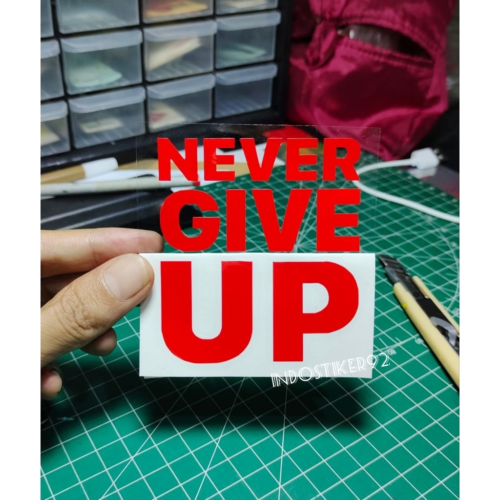 

stiker never give up distro custom kata lucu