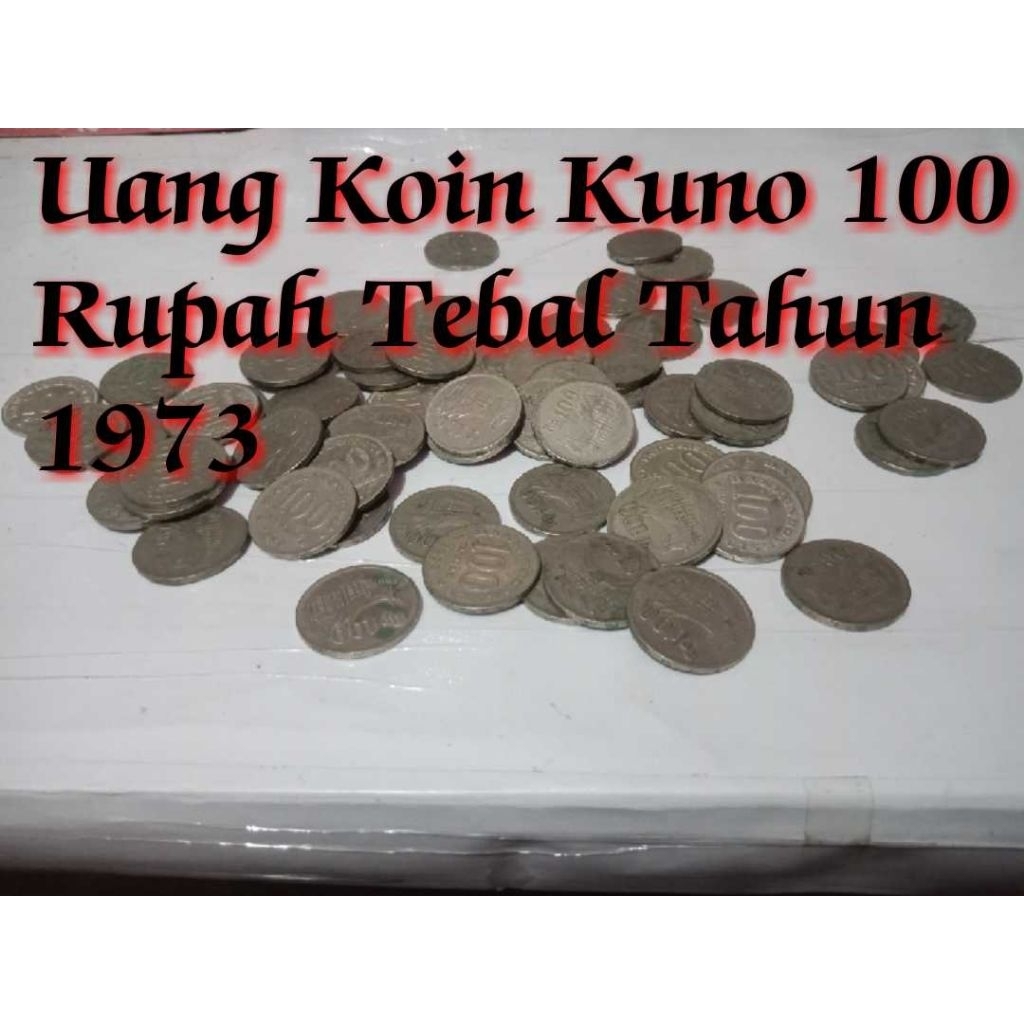 Uang Koin 100 Rupiah TEBAL Tahun 1973