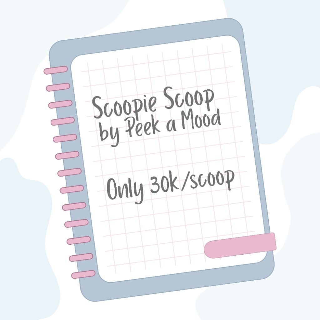 

Scoop Order | Scoopie Scoop | Peek a Mood